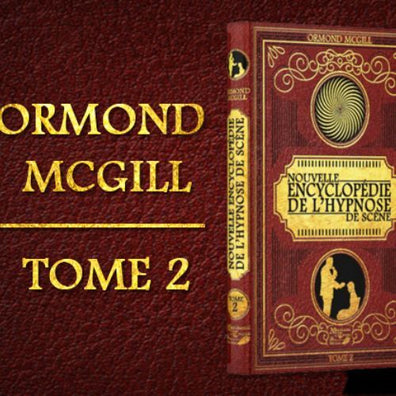La Nouvelle Encyclopédie de L'Hypnose de Scène - Tome 2